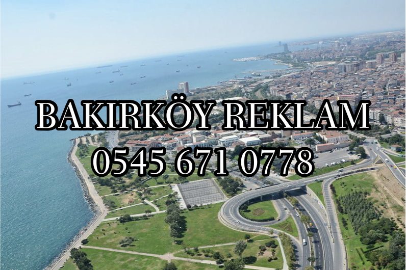 BAKIRKÖY REKLAM