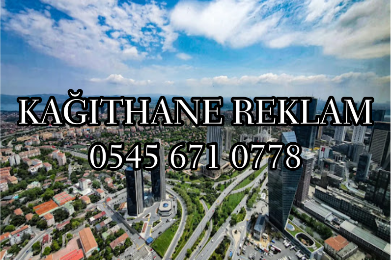 KAĞITHANE REKLAM